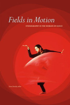 Fields in Motion: Ethnography in the Worlds of Dance
